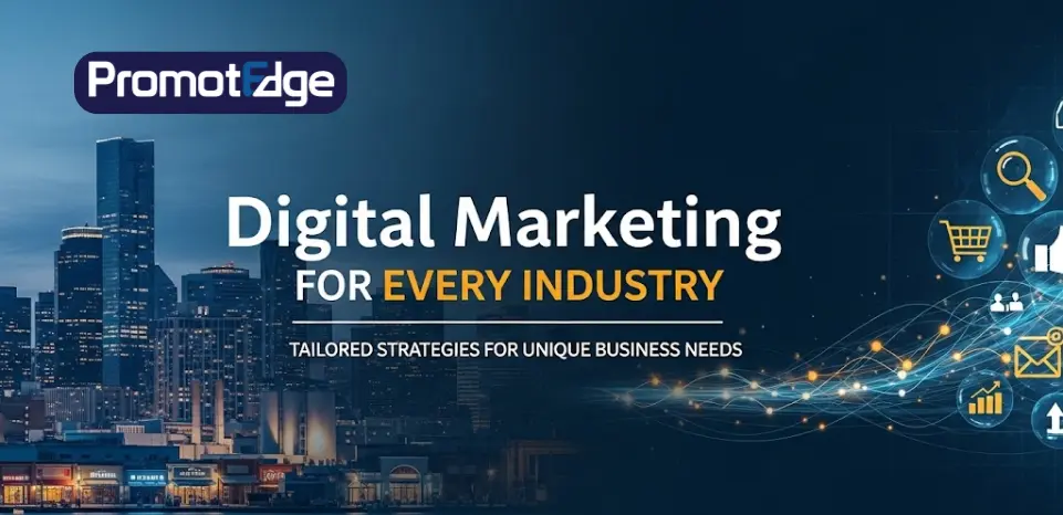 Top Industries That Need Digital Marketing Help in 2025 & Beyond