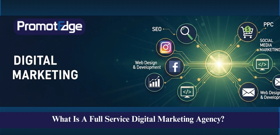 What is a Full Service Digital Marketing Agency